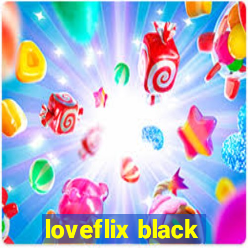 loveflix black