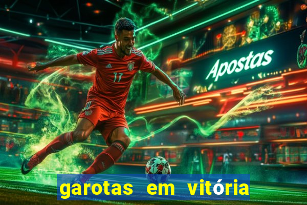 garotas em vitória da conquista