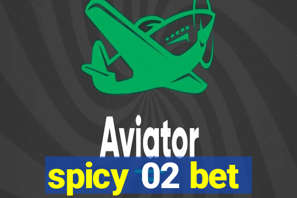 spicy 02 bet