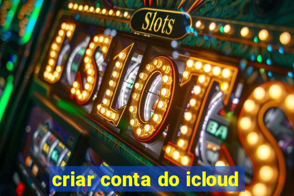 criar conta do icloud