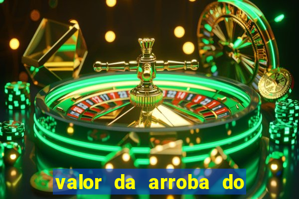 valor da arroba do porco na bahia