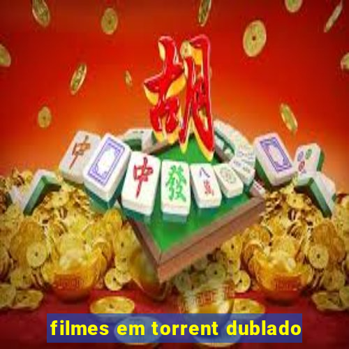 filmes em torrent dublado