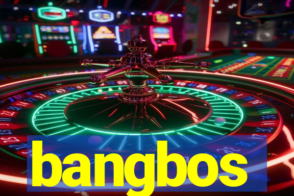 bangbos