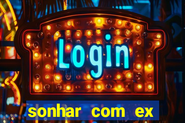 sonhar com ex namorado no jogo do bicho