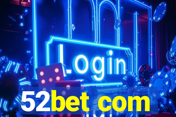 52bet com