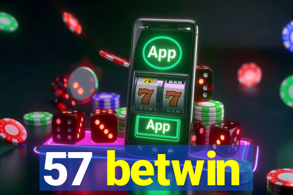 57 betwin