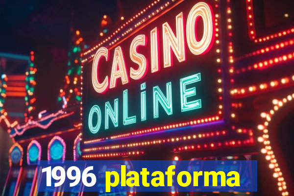 1996 plataforma