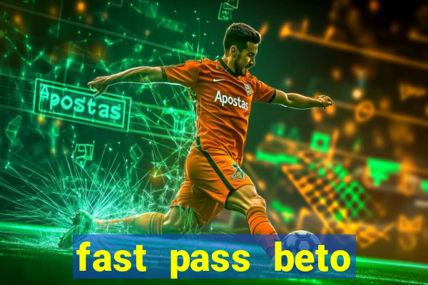 fast pass beto carrero vale a pena