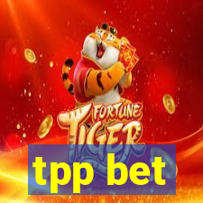 tpp bet