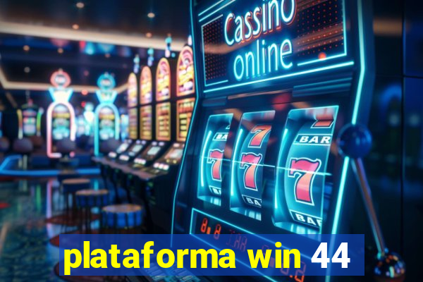plataforma win 44