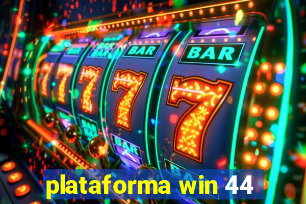 plataforma win 44