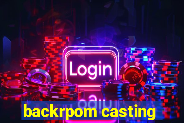 backrpom casting