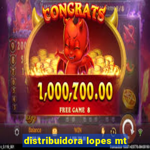 distribuidora lopes mt