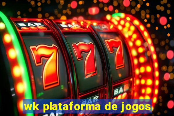 wk plataforma de jogos