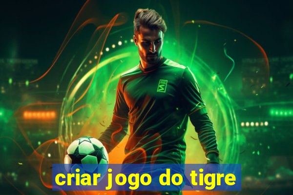 criar jogo do tigre