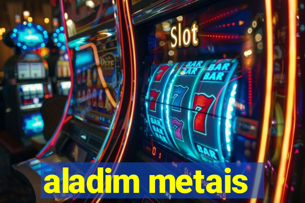 aladim metais