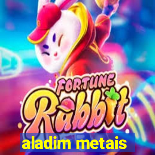 aladim metais