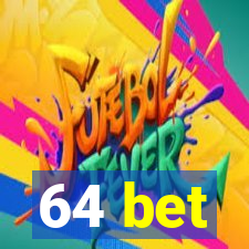 64 bet