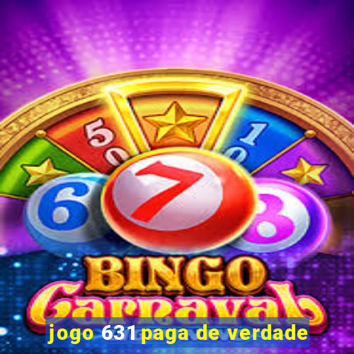 jogo 631 paga de verdade