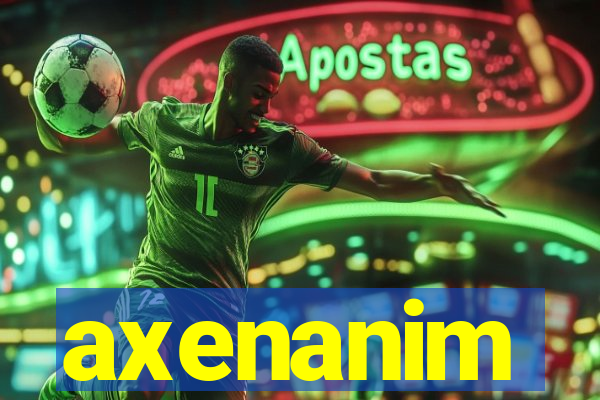 axenanim