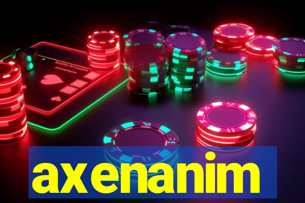 axenanim