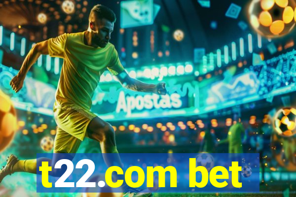 t22.com bet