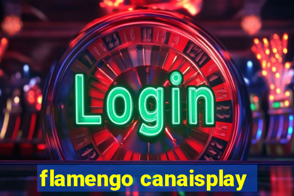 flamengo canaisplay