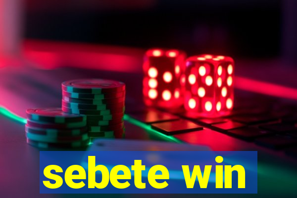 sebete win