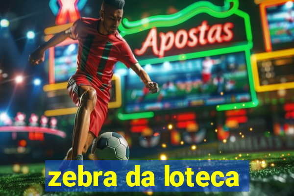 zebra da loteca