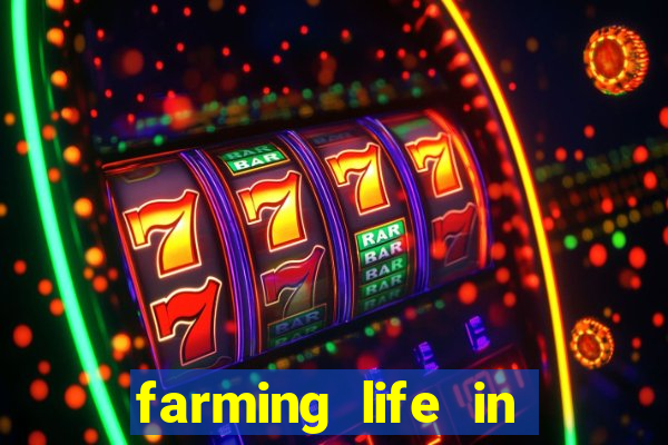 farming life in another world dublado