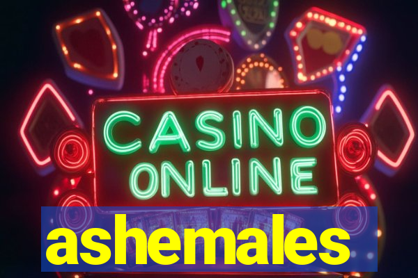 ashemales