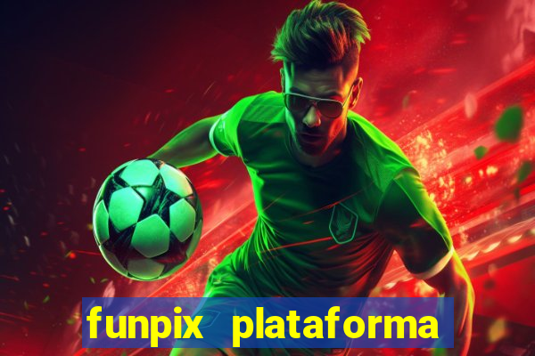 funpix plataforma de jogos