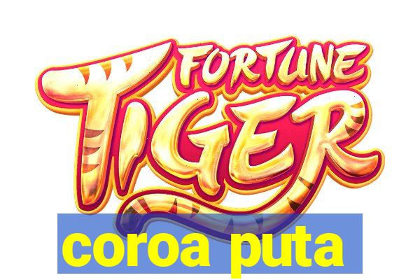 coroa puta