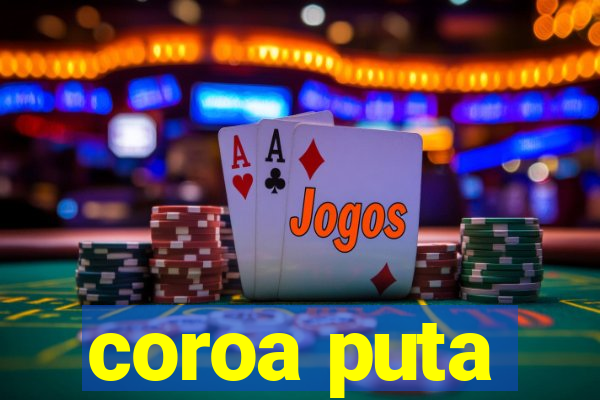 coroa puta