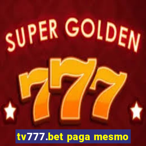tv777.bet paga mesmo