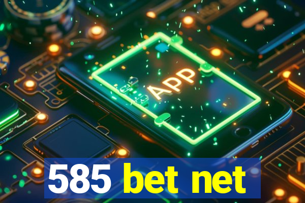 585 bet net