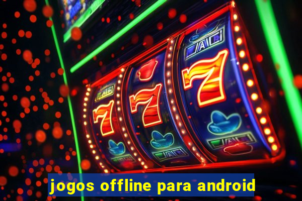 jogos offline para android