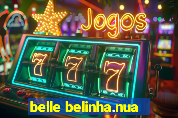 belle belinha.nua