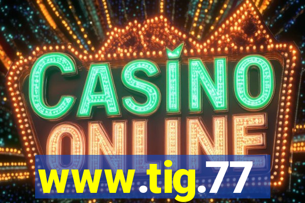 www.tig.77