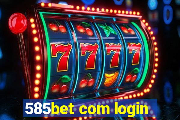 585bet com login