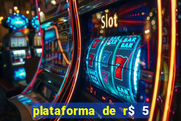 plataforma de r$ 5 jogo do tigrinho