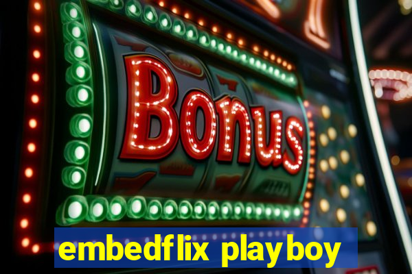 embedflix playboy