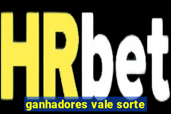 ganhadores vale sorte