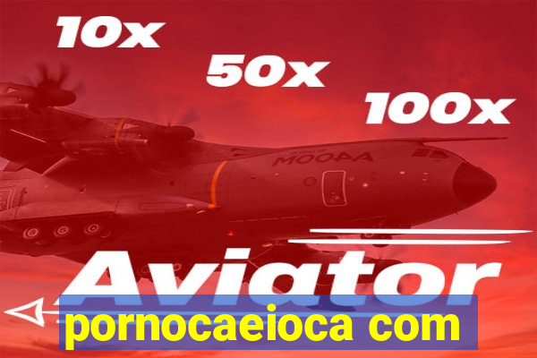 pornocaeioca com