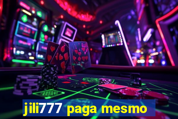 jili777 paga mesmo