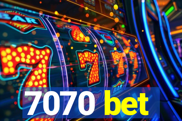 7070 bet