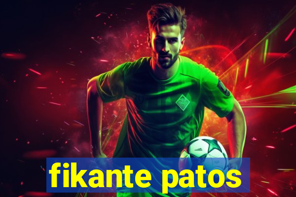 fikante patos