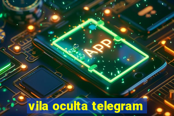 vila oculta telegram