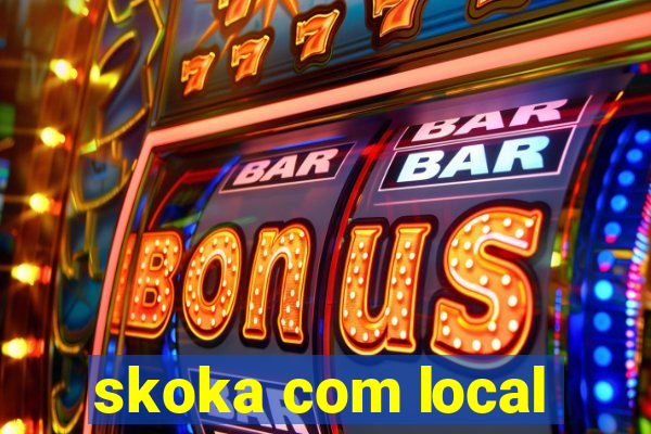 skoka com local
