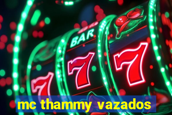 mc thammy vazados